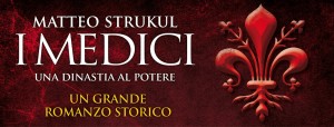 Copertina del romanzo di Matteo Strukul, I Medici - una dinastia al potere